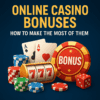 Unlocking Online Casino Bonuses: How to Make the Most of Them