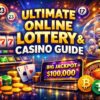 The Ultimate Online Lottery Casino Guide: Navigate and Win Big in 2026